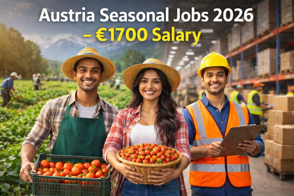 Austria Seasonal Work Visa Apply Fast: Farm & Warehouse Jobs €1700 Salary + Benefits